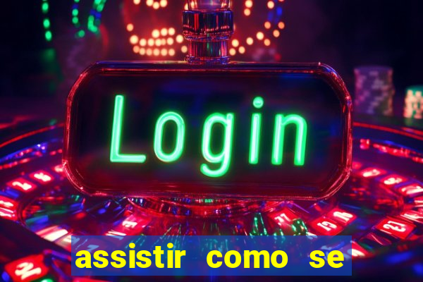 assistir como se tornar um conquistador
